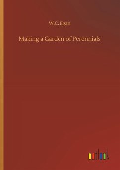 Making a Garden of Perennials - Egan, W. C.