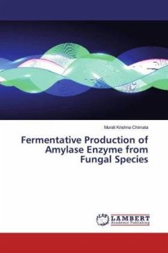 Fermentative Production of Amylase Enzyme from Fungal Species - Chimata, Murali Krishna