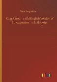 King Alfreds Old English Version of St. Augustines Soliloquies