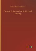 Thought-Culture or Practical Mental Training