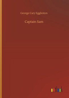 Captain Sam - Eggleston, George Cary