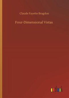 Four-Dimensional Vistas - Bragdon, Claude Fayette