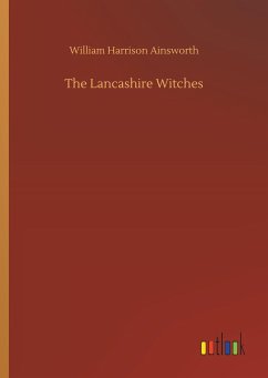 The Lancashire Witches - Ainsworth, William Harrison