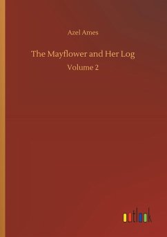 The Mayflower and Her Log - Ames, Azel