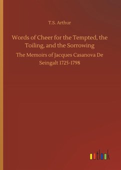 Words of Cheer for the Tempted, the Toiling, and the Sorrowing - Arthur, T. S.