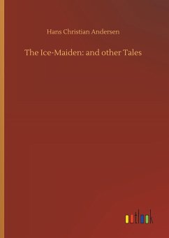 The Ice-Maiden: and other Tales - Andersen, Hans Christian