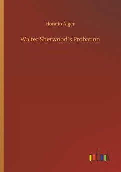 Walter Sherwood´s Probation - Alger, Horatio