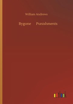 Bygone  Punishments - Andrews, William
