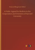 A Public Appeal for Redress to the Corporation and Overseers of Harvard University