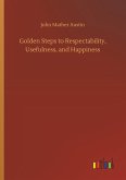 Golden Steps to Respectability, Usefulness, and Happiness