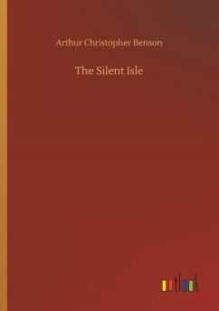The Silent Isle - Benson, Arthur Christopher