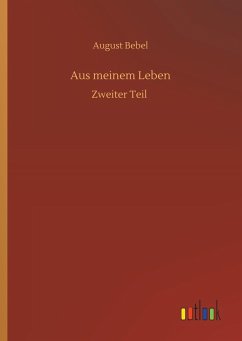 Aus meinem Leben - Bebel, August