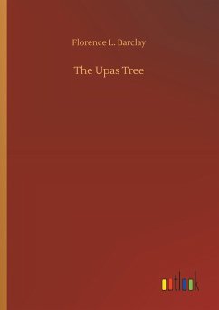 The Upas Tree - Barclay, Florence L.