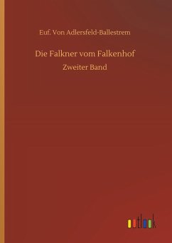 Die Falkner vom Falkenhof - Adlersfeld-Ballestrem, Eufemia von