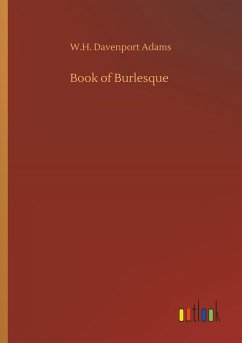 Book of Burlesque - Adams, W.H. Davenport