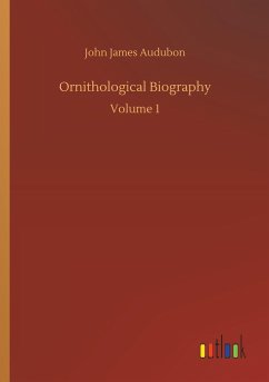 Ornithological Biography - Audubon, John James