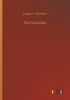 The Candidate - Altsheler, Joseph A.