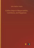 Golden Steps to Respectability, Usefulness, and Happiness