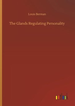 The Glands Regulating Personality - Berman, Louis