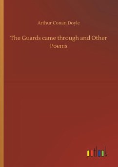 The Guards came through and Other Poems - Doyle, Arthur Conan