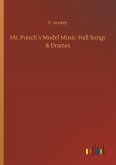 Mr. Punch´s Model Music-Hall Songs & Dramas