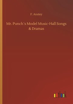 Mr. Punch´s Model Music-Hall Songs & Dramas - Anstey, F.
