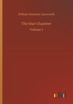 The Star-Chamber - Ainsworth, William Harrison