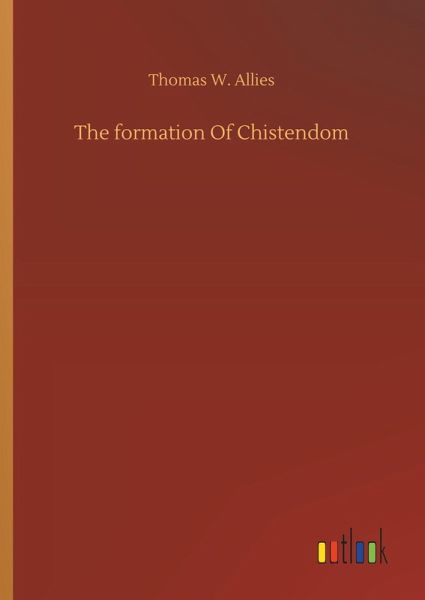 The formation Of Chistendom The formation Of Chistendom