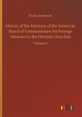 History of the Missions of the American Board of Commissioners for Foreign Missions to the Oriental Churches