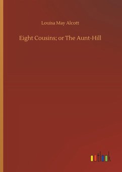 Cover Eight Cousins; or The Aunt-Hill