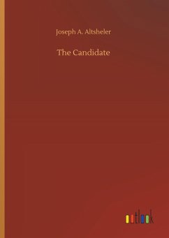 The Candidate - Altsheler, Joseph A.