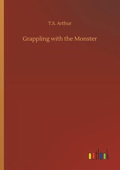 Grappling with the Monster - Arthur, T. S.