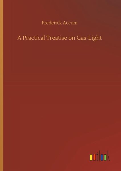 A Practical Treatise on Gas-Light