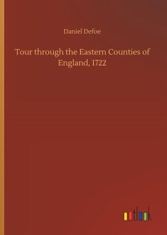 Tour through the Eastern Counties of England, 1722 - Defoe, Daniel