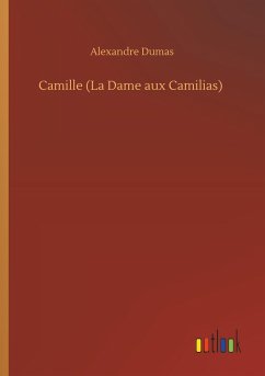 Camille (La Dame aux Camilias) - Dumas, Alexandre