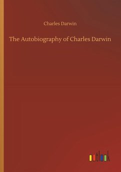 The Autobiography of Charles Darwin - Darwin, Charles