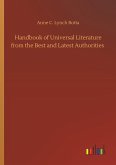 Handbook of Universal Literature from the Best and Latest Authorities