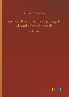 Personal Narrative of a Pilgrimage to Al-Madinah and Meccah - Burton, Richard F.