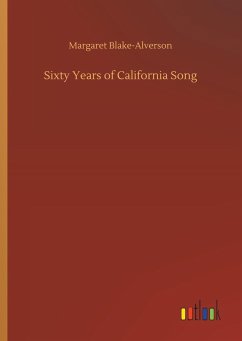 Sixty Years of California Song - Blake-Alverson, Margaret
