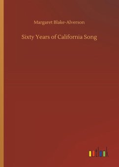 Sixty Years of California Song - Blake-Alverson, Margaret