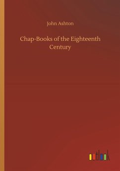 Chap-Books of the Eighteenth Century - Ashton, John