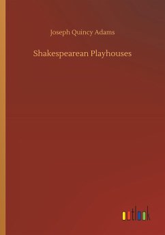 Shakespearean Playhouses - Adams, Joseph Quincy