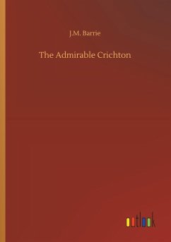 The Admirable Crichton - Barrie, J. M.