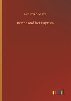 Bertha and her Baptism - Adams, Nehemiah
