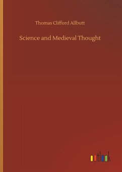 Science and Medieval Thought - Allbutt, Thomas Clifford