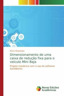 Dimensionamento de uma caixa de redução fixa para o veículo Mini Baja - Melquiades, Miécio