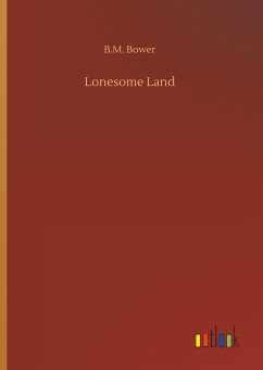 Lonesome Land - Bower, B. M.