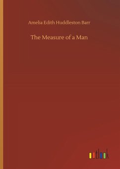 The Measure of a Man - Barr, Amelia Edith Huddleston