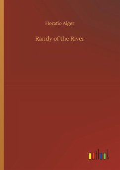 Randy of the River - Alger, Horatio