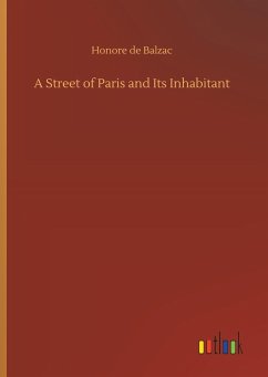 A Street of Paris and Its Inhabitant - Balzac, Honoré de